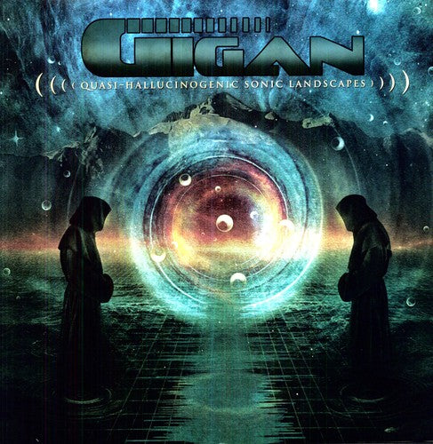 Gigan: Quasi-Hallucinogenic Sonic Landscapes