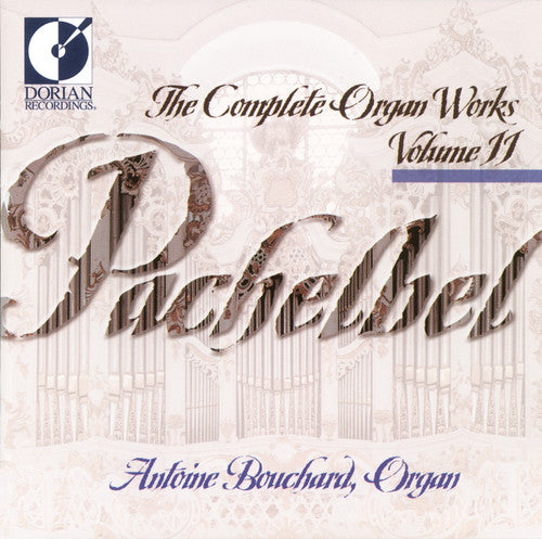 Pachelbel / Bouchard: Organ Works-Vol. 10