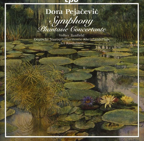 Pejacevic / Rasilainen / Dspr / Banfield: Symphony / Phantasie Concertante