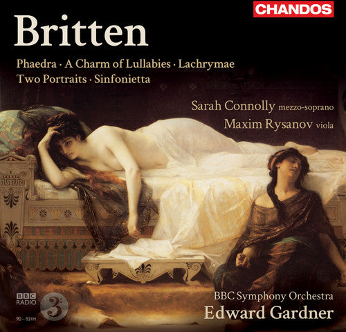 Britten / Connolly / Rysanov / Bbcso / Gardner: Phaedra / Charm of Lullabies / Lachrymae