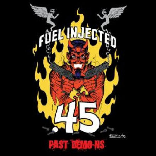 Fuel Injected 45: Past Demo-Ns