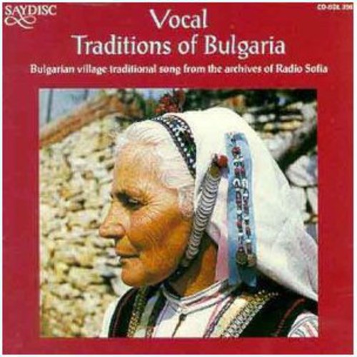 Vocal Traditions of Bulgaria / Various: Vocal Traditions of Bulgaria / Various