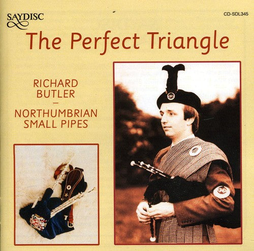 Butler, Richard & Northumbrian Small Pipes: The Perfect Triangle/Northumbrian Small Pipes