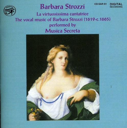 Strozzi / Musica Secreta: Virtuosissima Cantatrice