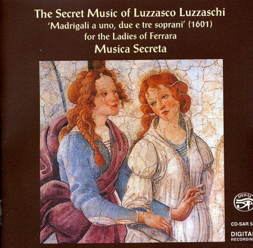 Luzzaschi / Musica Secreta: Secret Music of Luzzasco Luzzaschi