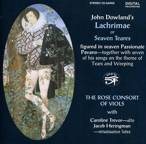 Dowland / Rose Consort of Viols: Lachrimae: Or Seaven Teares