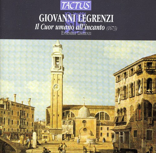 Legrenzi / Ensemble Legrenzi: Il Cuor Umano All'incanto