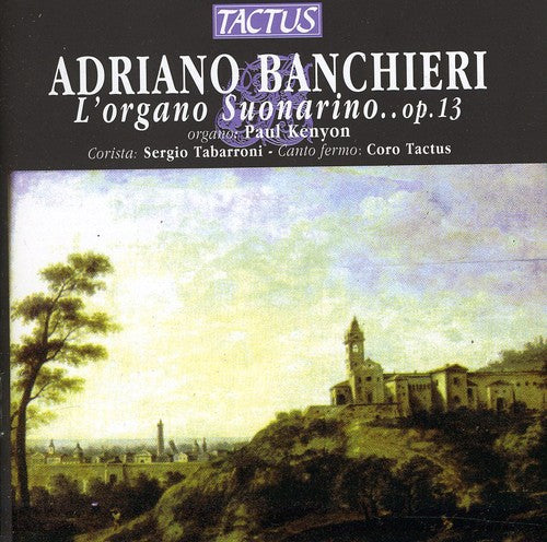 Banchieri / Kenyon / Ensemble Tactus: L'organo Suonarino