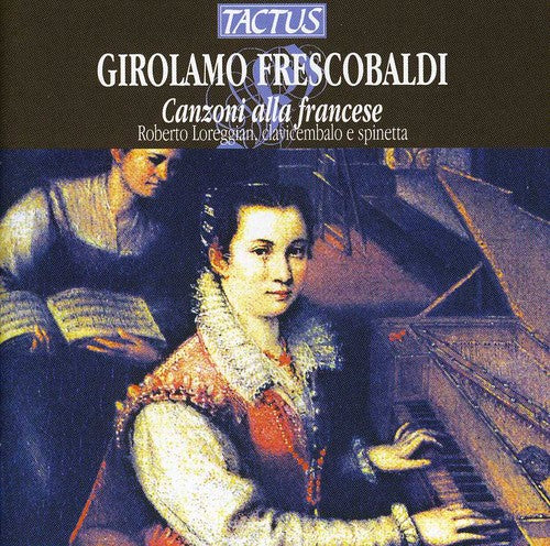 Frescobaldi / Loreggian: Canzoni Alla Francese