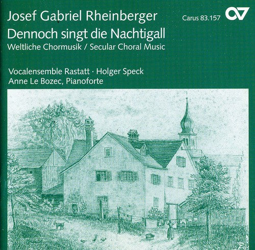 Rheinberger / Speck / Le Bozec / Vocal Ens Rastatt: Dennoch Singt Die Nachtigall: Secular Choral Music