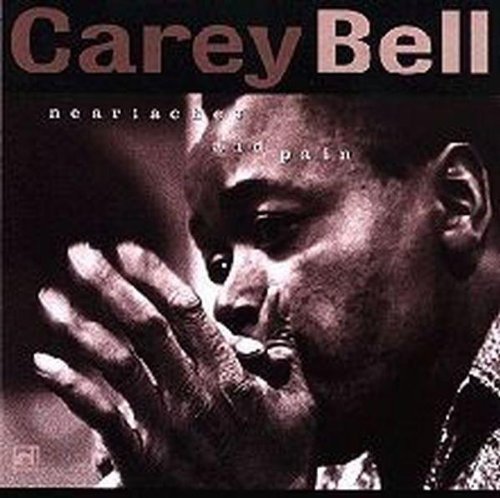 Bell, Carey: Heartaches & Pains