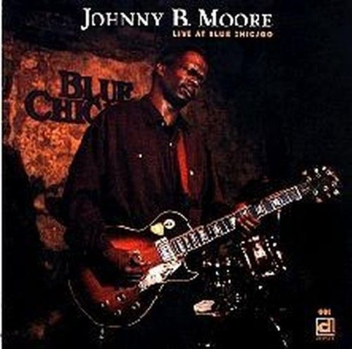 Moore, Johnny B: Live at Blue Chicago