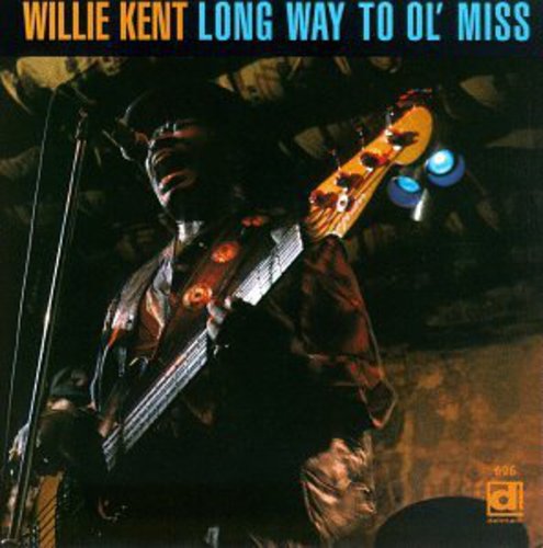 Kent, Willie: Long Way to Ol' Miss