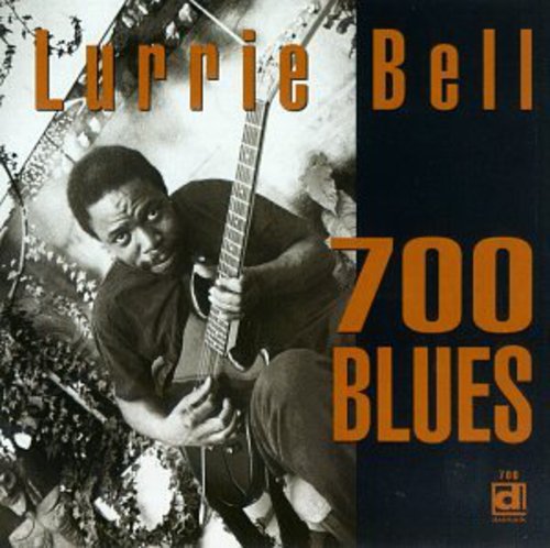 Bell, Lurrie: 700 Blues