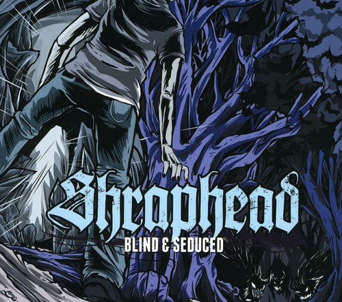 Shraphead: Blind and Seduced