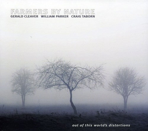 Farmers by Nature / Cleaver, Gerald / Parker, Willia: Out of This Worlds Distortions