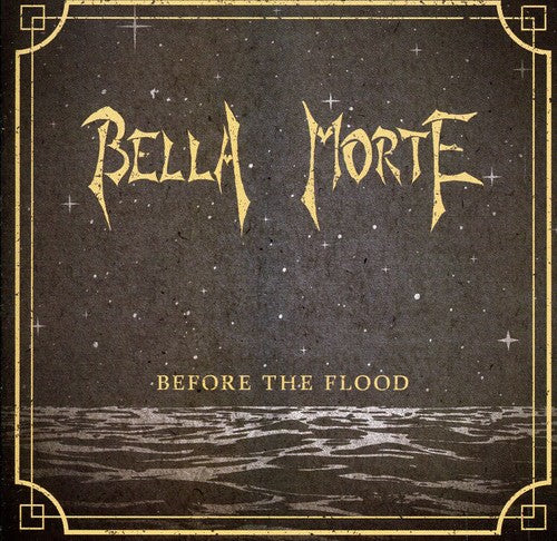 Bella Morte: Before the Flood