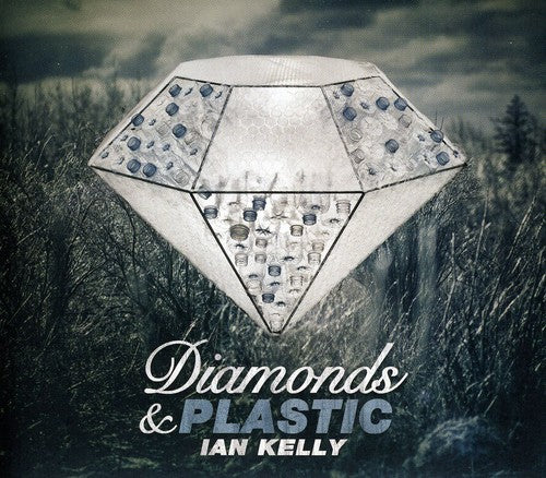 Kelly, Ian: Diamonds & Plastic