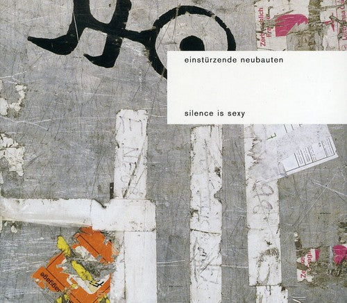 Einsturzende Neubauten: Silence Is Sexy