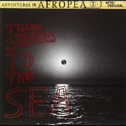 Adventures in Afropea 3: Telling Stories to / Var: Adventures in Afropea 3: Telling Stories to the Sea