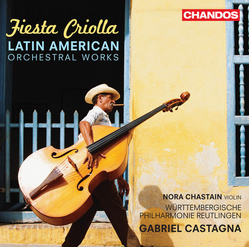 Chastain / Wbpr / Castagna: Fiesta Criolla: Latin American Orchestral Works