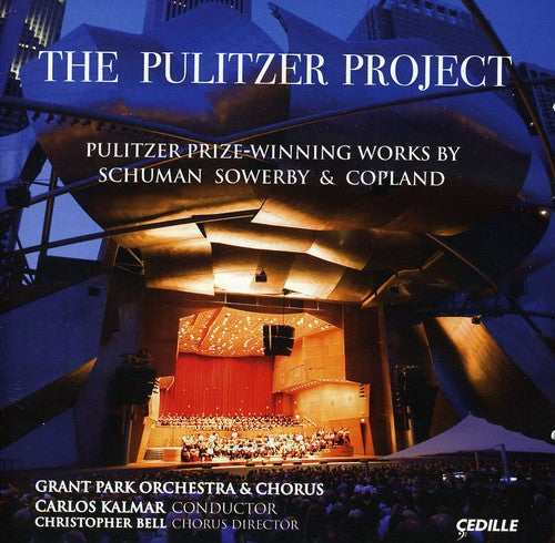 Schuman / Copland / Sowerby / Bell / Gpoc / Kalmar: Pulitzer Project - Pulitzer Prize-Winning Works