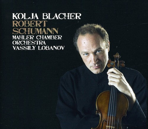 Blacher, Kolja / Schumann / Lobanov / Mhco: Kolja Blacher Plays Robert Schumann