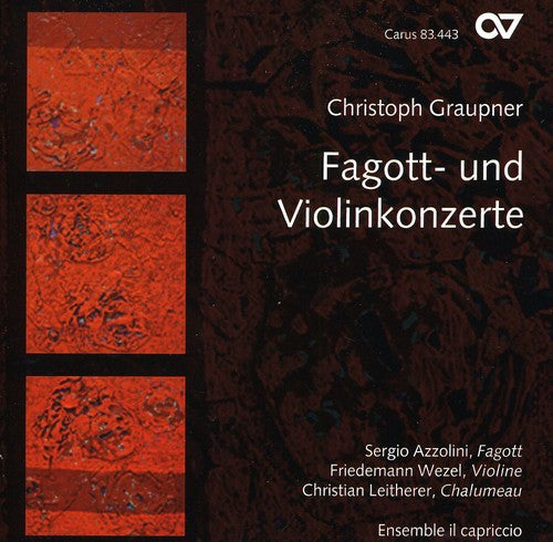 Graupner / Azzolini / Ens Il Capriccio / Wezel: Fagott: Und Violinkonzerte - Ctos Bassoon & Violin