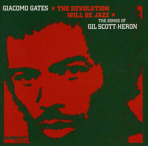 Gates, Giacomo: The Revolution Will Be Jazz: The Songs of Gil Scott-Heron