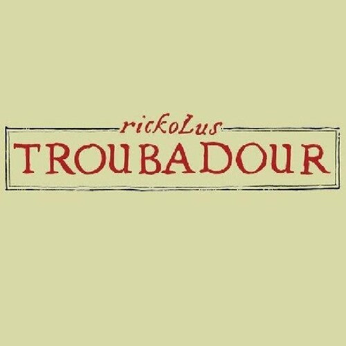 Rickolus: Troubadour