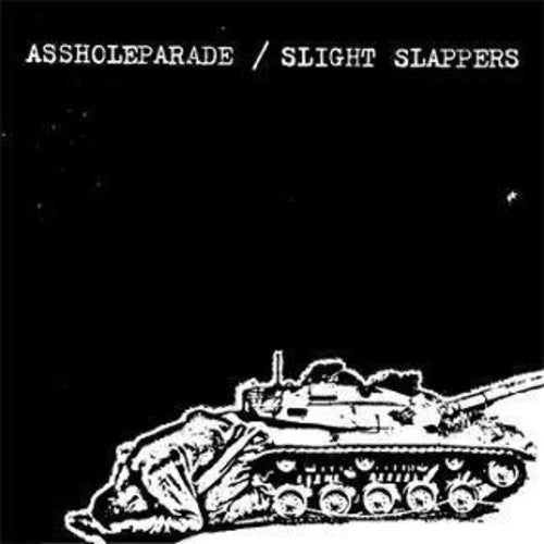 Assholeparade / Slight Slappers: Split