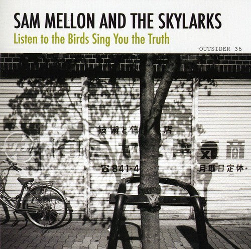 Mellon, Sam & the Skylarks: Listen to the Birds Sing You the Truth