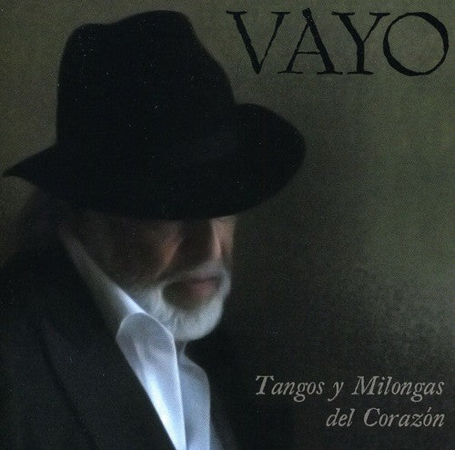 Vayo: Tangos y Milongas Del Corazon