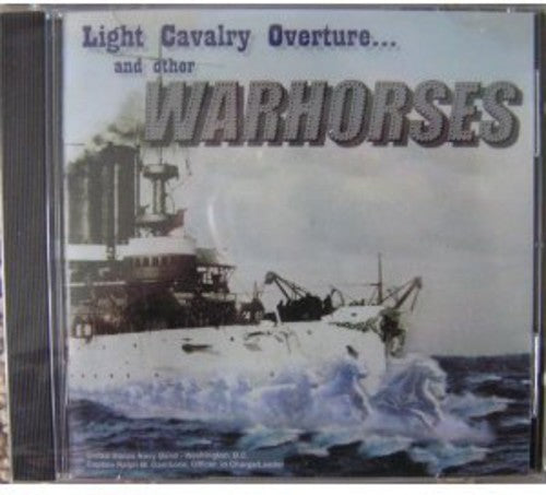 Us Navy Band: Light Cavalry Overture and Other Warhorses