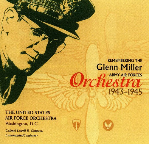 Us Air Force Orchestra: Remembering the Glenn Miller Army Air Corps Orchestra