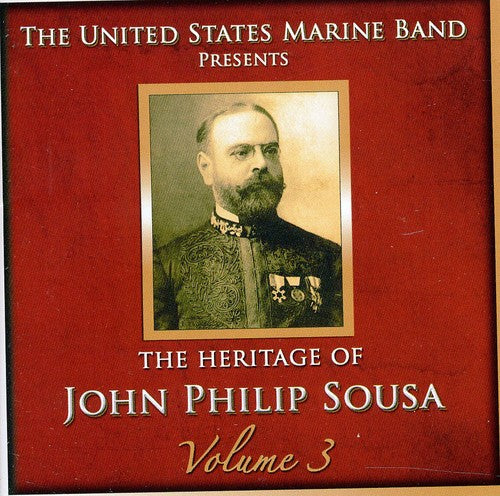 Us Marine Band: Heritage of John Philip Sousa, Vol. 3