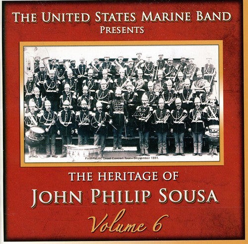 Us Marine Band: Heritage of John Philip Sousa, Vol. 6