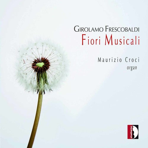 Frescobaldi / Ensemble Stirps Jesse / Croci: Fiori Musicali