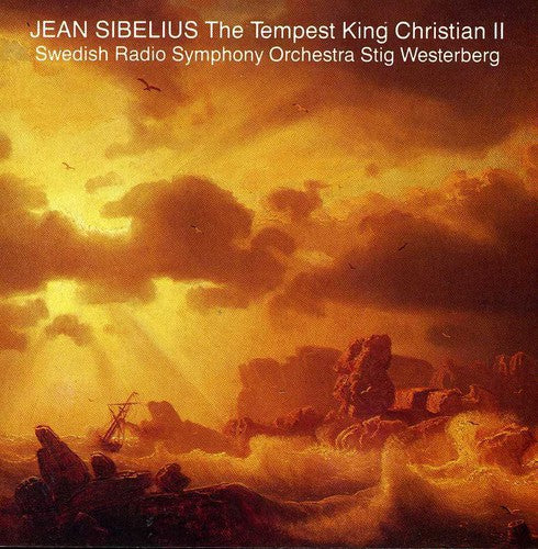 Sibelius / Westerberg / Swedish Radio Sym Orch: Tempest King Christian II