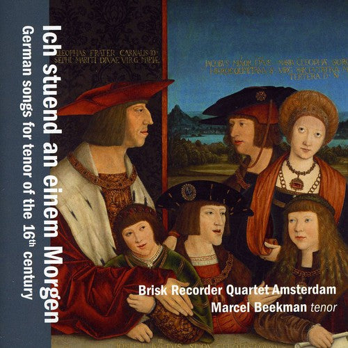 Beekman / Brisk Recorder Quartet: German Songs for Tenor of the 16th Century