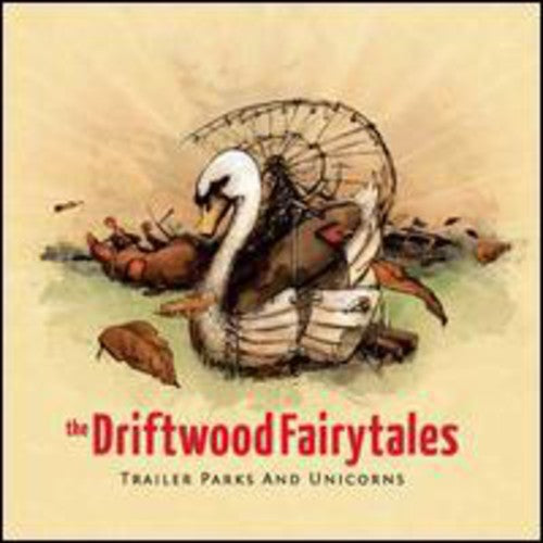 Driftwood Fairytales: Trailer Parks & Unicorns