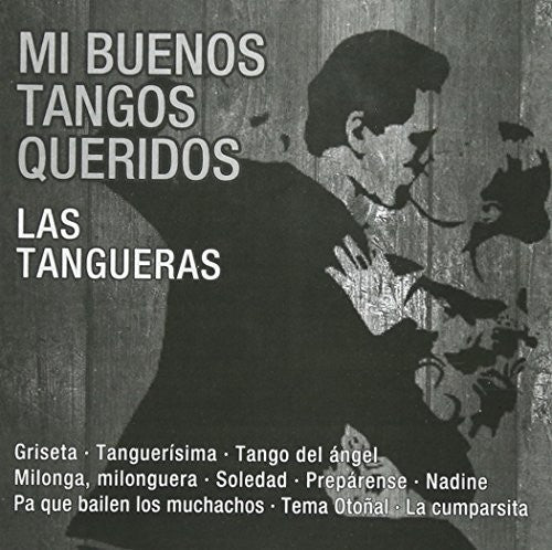 Tangueras Las: Mi Buenos Tangos Queridos