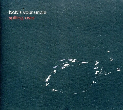 Bob's Your Uncle: Spilling Over