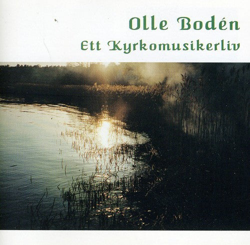 Boden, Olle: Ett Kyrkomusikerliv