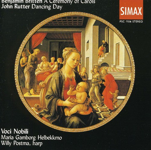 Britten / Rutter / Helbekkmo / Voci Nobili: Ceremony of Carols / Dancing Day