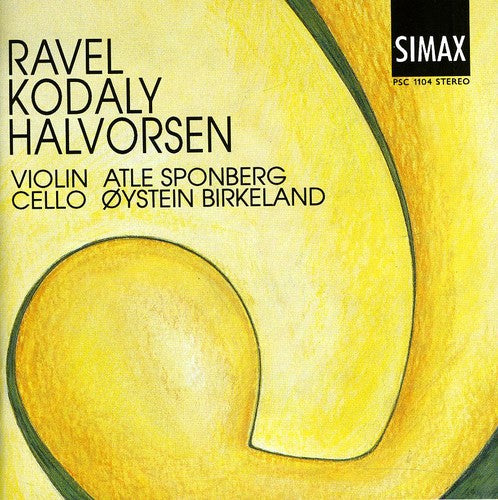 Ravel / Kodaly / Halvorsen / Birkeland / Sponberg: Sonata for Violin & Cello / Duo / Passacaglia