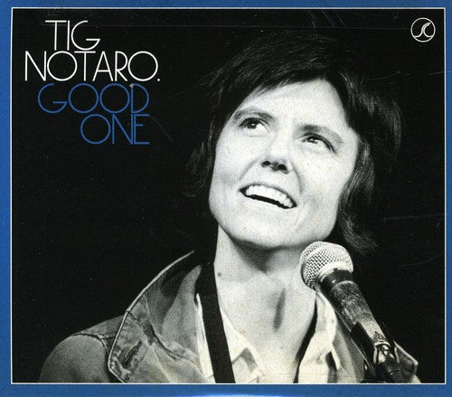 Notaro, Tig: Good One