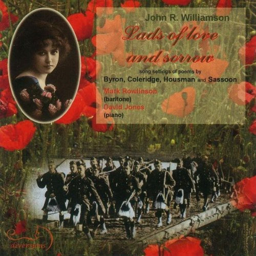 Williamson / Rowlinson / Jones: Lads of Love & Sorrow: Songs By J R Williamson