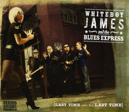 James, Whiteboy & Blues Express: Last Time Was the Last Time