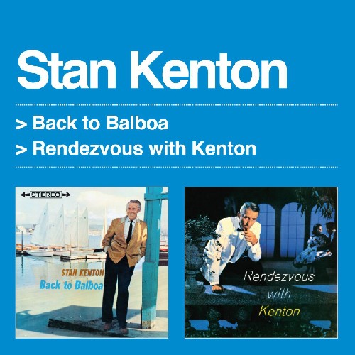 Kenton, Stan: Back to Balboa / Rendezvous with Kenton